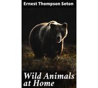 Ernest Thompson Seton Wild Animals At Home (Tascabile)