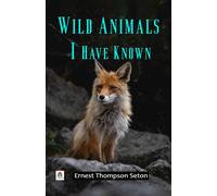 Ernest Thompson Seton Wild Animals I Have Known Book NUOVO