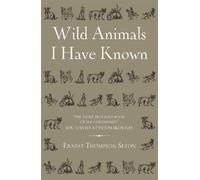 Ernest Thompson Seton Wild Animals I Have Known (Copertina rigida)