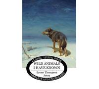 Ernest Thompson Seton Wild Animals I Have Known (Copertina rigida)