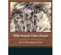 Ernest Thompson Seton Wild Animals I Have Known (Tascabile)