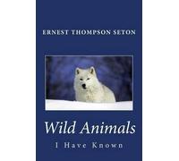 Ernest Thompson Seton Wild Animals I Have Known (Tascabile)