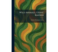 Ernest Thompson Seton Wild Animals, I Have Known (Tascabile)