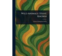 Ernest Thompson Seton Wild Animals I Have Known (Tascabile)