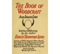 Ernest Thompson Seton Woodcraft and Indian Lore (Tascabile)
