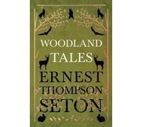 Ernest Thompson Seton Woodland Tales (Tascabile)