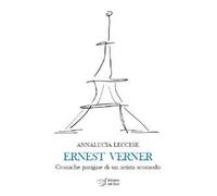 Ernest Verner. Cronache parigine di un artista scomodo