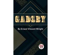 Ernest Vincent Gadsby a Story of Over 50,000 Words without Using th (Tascabile)