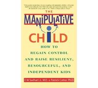 Ernest W. Swihart, Jr. The Manipulative Child (Tascabile)