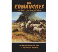 Ernest Wallace E. Adamson Hoebel The Comanches (Tascabile)