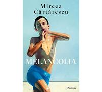 Ernest Wichner Mircea Cartarescu Melancolia: Erzählungen (Copertina rigida)