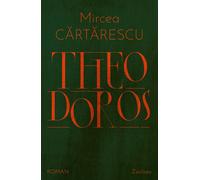 Ernest Wichner Mircea Cartarescu Theodoros: Roman (Copertina rigida)