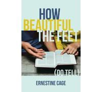 Ernestine Cage How Beautiful the Feet (Tascabile)