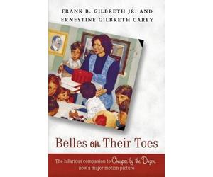 Ernestine Gilbreth Carey Frank B Gilbreth Gilbreth F Belles on Their (Tascabile)