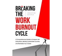 Ernestine Michels Breaking The Work Burnout Cycle (Tascabile)