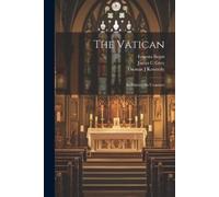 Ernesto Begni James C Grey Thomas J Kennedy The Vatican (Tascabile)