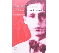 Ernesto Bernardi. A História De Um Comunista