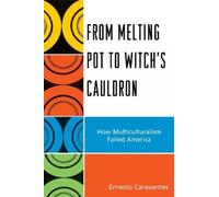 Ernesto Caravantes From Melting Pot to Witch's Cauldron (Tascabile)