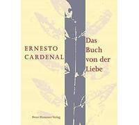 Ernesto Cardenal Anneliese Schwa Das Buch von der Liebe: Vorw. v. T (Tascabile)