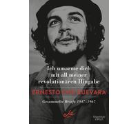 Ernesto Che Gue Ich umarme dich mit all meiner revolutionären (Copertina rigida)