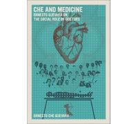 Ernesto Che Guevara Che and Medicine (Tascabile)