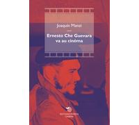 Ernesto Che Guevara va au cinéma - Manzi Joaquín