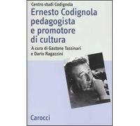 Ernesto Codignola pedagogista e promotore di cultura