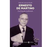 Ernesto De Martino. Biografia intellettuale