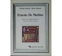 Ernesto De Martino. Dalla crisi della presenza alla comunità umana - Cherc...