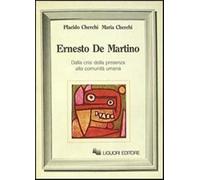 Ernesto De Martino. Dalla crisi della presenza alla comunità umana - Cherc...