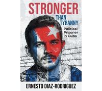 Ernesto Diaz Rodriguez Stronger Than Tyranny (Tascabile)
