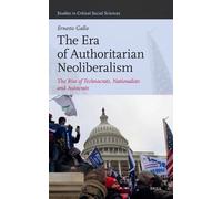 Ernesto Gallo The Era of Authoritarian Neoliberalism (Copertina rigida)