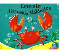 Ernesto granchio maldestro. Ediz. a colori