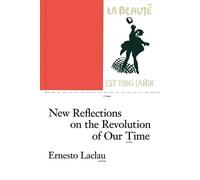 Ernesto Laclau New Reflections on the Revolution of Our Time (Tascabile)