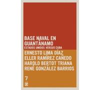 Ernesto Limia Díaz Elier Ramírez Cañedo H Base Naval En Guantánamo: (Tascabile)