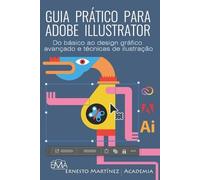 Ernesto Martinez Guia Prático Para Adobe Illustrator (Tascabile)