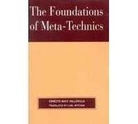 Ernesto Mayz Vallenilla The Foundations of Meta-Technics (Tascabile)