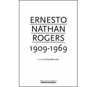 Ernesto Nathan Rogers 1909-1969