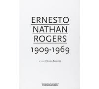 Ernesto Nathan Rogers 1909-1969