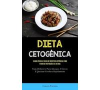 Ernesto Parreir Dieta Cetogênica: O guia passo a passo de receitas c (Tascabile)