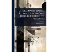 Ernesto Pascal Determinanti Teoria Ed Applicazioni Con Tutte Le Piu (Tascabile)