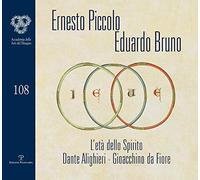 Ernesto Piccolo. Eduardo Bruno. L'età dello spirito. Dante Alighieri. Gioacchino da Fiore