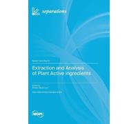 Ernesto Reverch Extraction and Analysis of Plant Active Ingre (Copertina rigida)
