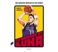 Su Nombre es Luka: Una Biografía Novelada De Luka Doncic