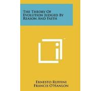 Ernesto Ruffini The Theory Of Evolution Judged By Reason And Faith (Tascabile)