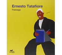 Ernesto Tatafiore. Paesaggi. Ediz. illustrata