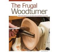 Ernie Conover The Frugal Woodturner (Tascabile)