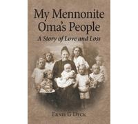 My Mennonite Oma's People: A Story of Love and Loss