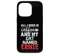 Ernie Gifts All I Need Is Coffee Cat Named Ernie Custodia per iPhone 13 Pro