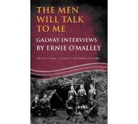 Ernie O'Malley The Men Will Talk to Me:Galway Interviews by Ernie O' (Tascabile)